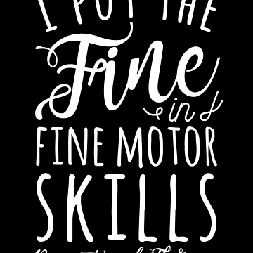 Imagen de la obra I Put the Fine in Fine Motor Skills de Ripper19