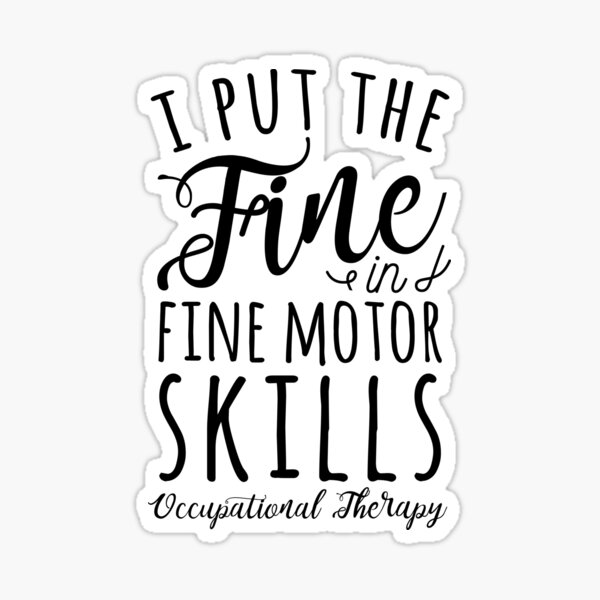 Artikel-Vorschau von I Put the Fine in Fine Motor Skills, designt und verkauft von Ripper19.