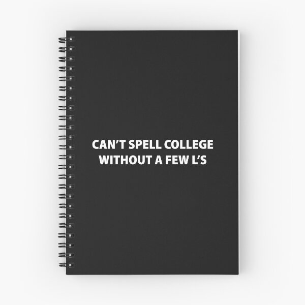 Item preview, Can't Spell College Without a Few L's designed and sold by Souna's  Store.
