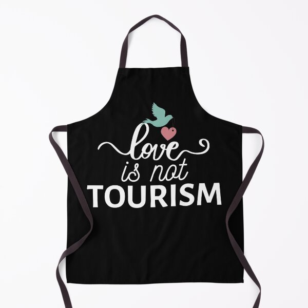 Item preview, Love is not tourism saying Funny Love tourism quote designed and sold by OneTimeEngineer.