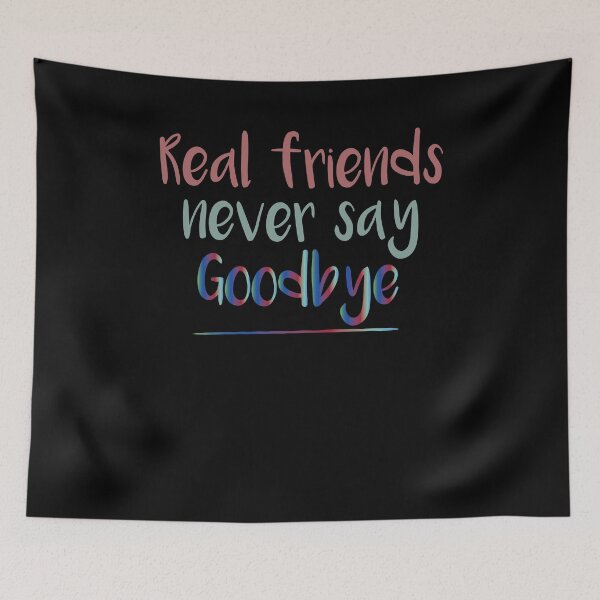 Item preview, real friends never say goodbye , friendship gift designed and sold by Noussairox.