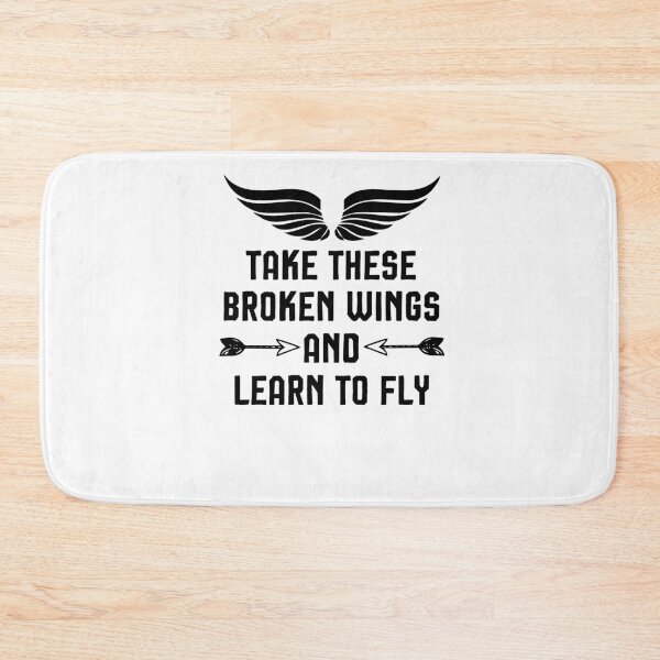 Item preview, take these broken wings and learn to fly , love quote designed and sold by Noussairox.