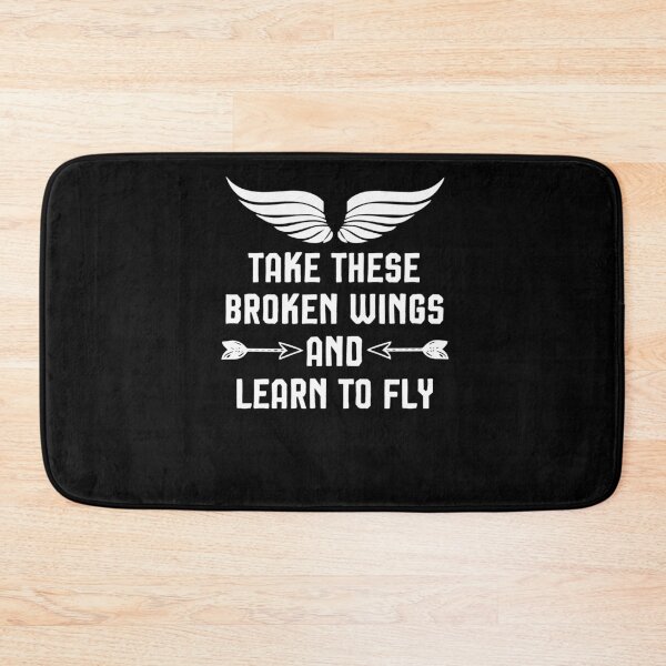 Item preview, take these broken wings and learn to fly , love quote designed and sold by Noussairox.