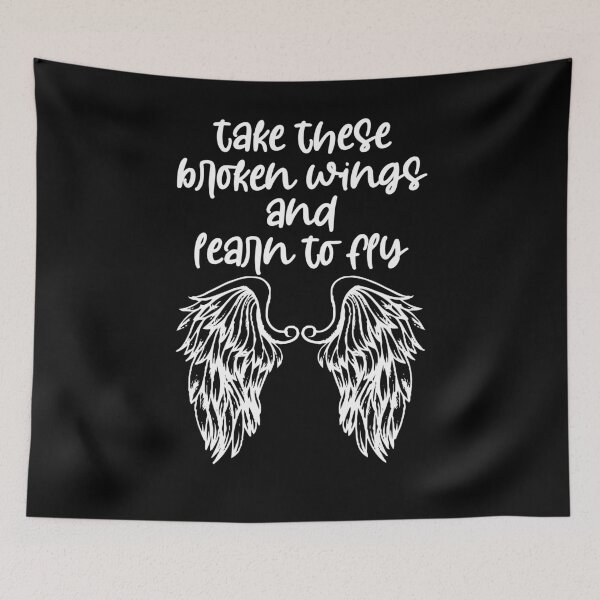 Item preview, take these broken wings and learn to fly , love quote designed and sold by Noussairox.