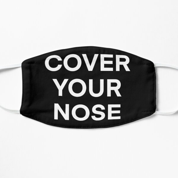 Cover Your NOSE Mask
