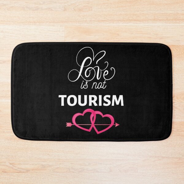 Item preview, Love is not tourism saying Funny Love tourism quote designed and sold by OneTimeEngineer.