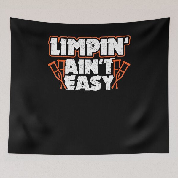 Item preview, Limpin' Ain't Easy Funny Broken Bone Leg designed and sold by Sinful Charm.