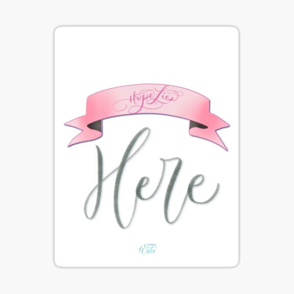 Hope Lies Here lettering piece Sticker
