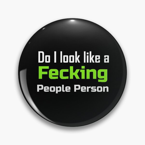 Item preview, Do I look like a Fecking people person, funny grumpy designed and sold by enigma3a.