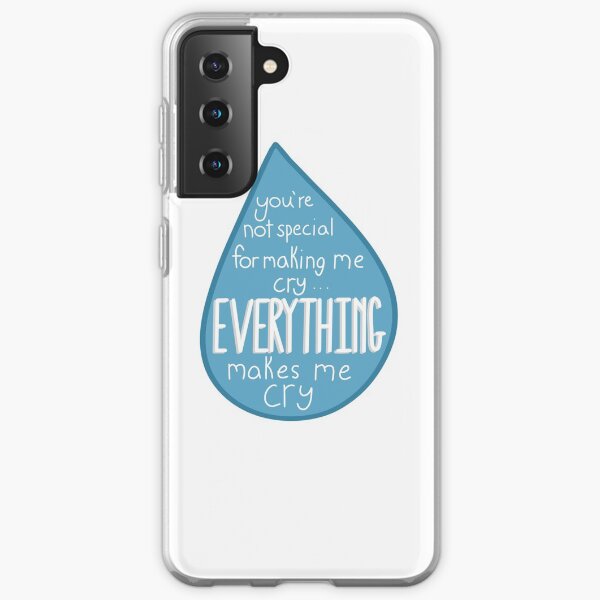 Everything makes me cry Samsung Galaxy Soft Case