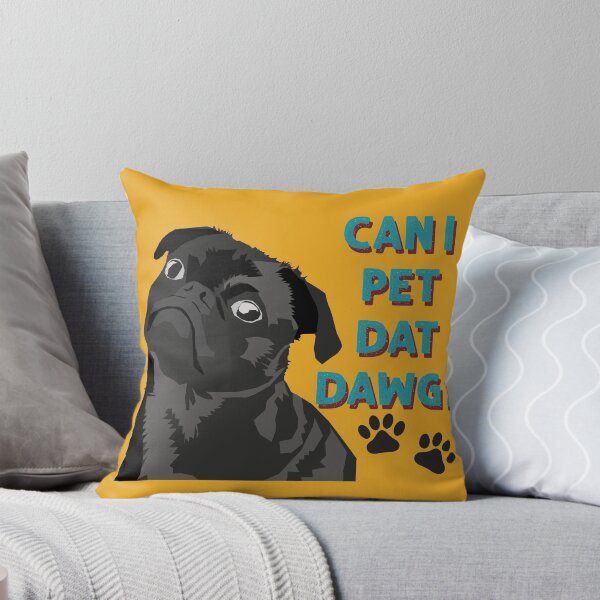 Item preview, Can I Pet Dat Dawg Cute Pug designed and sold by PiscesVibes.