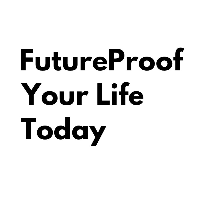 "FutureProof Your Life Today " by RobertW311 | Redbubble