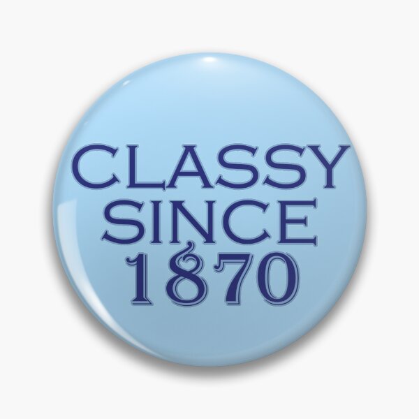 Item preview, Classy Since 1870 designed and sold by MaryaMeerkat.