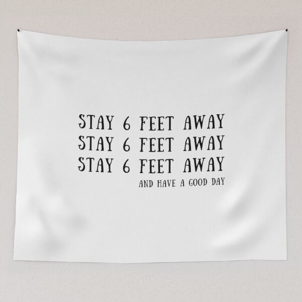 Item preview, Stay 6 Feet Away, Stay Home, Sarcastic, Quarantine, Social Distancing, Stay Away designed and sold by TheGreekGuy.