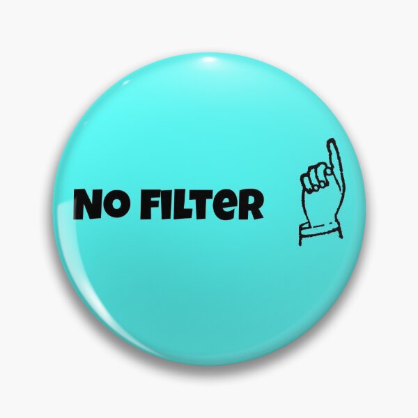 Item preview, No Filter designed and sold by silviasunflower.
