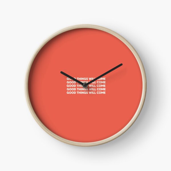 "Good things will come" SimplePhrases Clock
