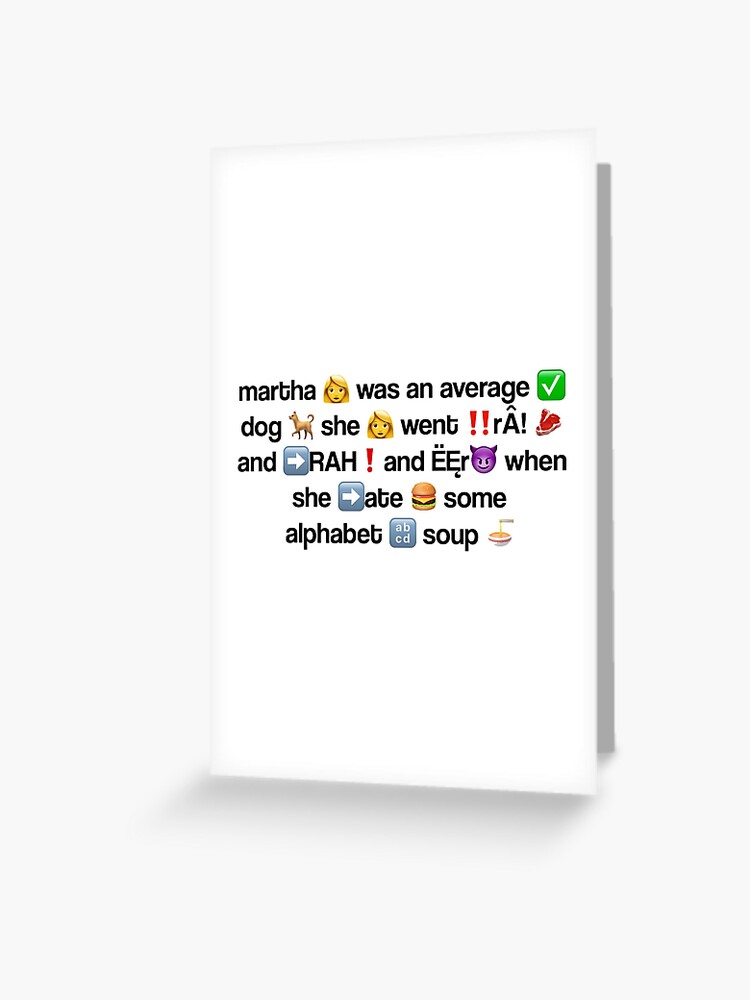 Alt Tiktok Martha Dog Copypasta Emoji Meme Greeting Card By Holleh03 Redbubble