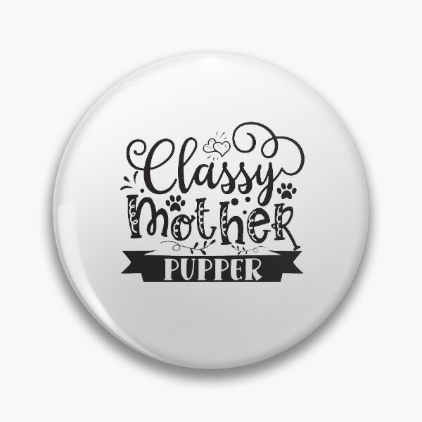 Item preview, Classy Mother Pupper  designed and sold by SasKloset.