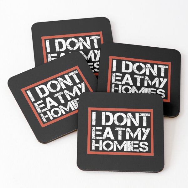 Item preview, I don't eat my homies designed and sold by Wideworld.