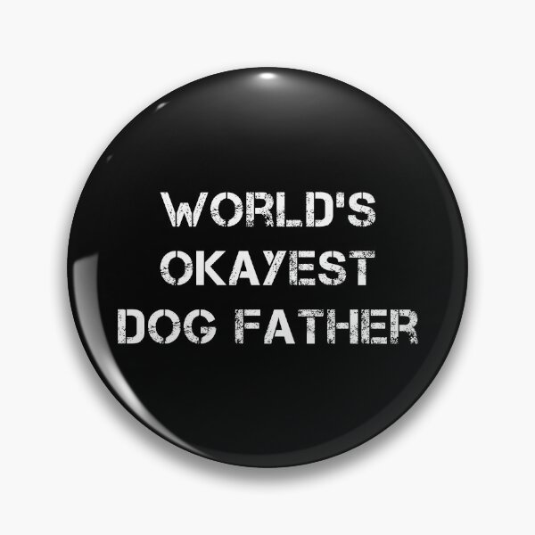 Item preview, World's okayest dog father designed and sold by CoolThingss.