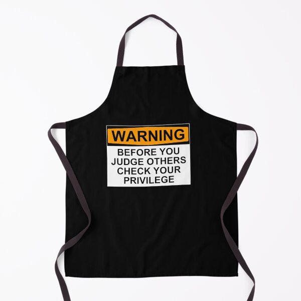 Item preview, WARNING: BEFORE YOU JUDGE OTHERS, CHECK YOUR PRIVILEGE designed and sold by Rob Price.