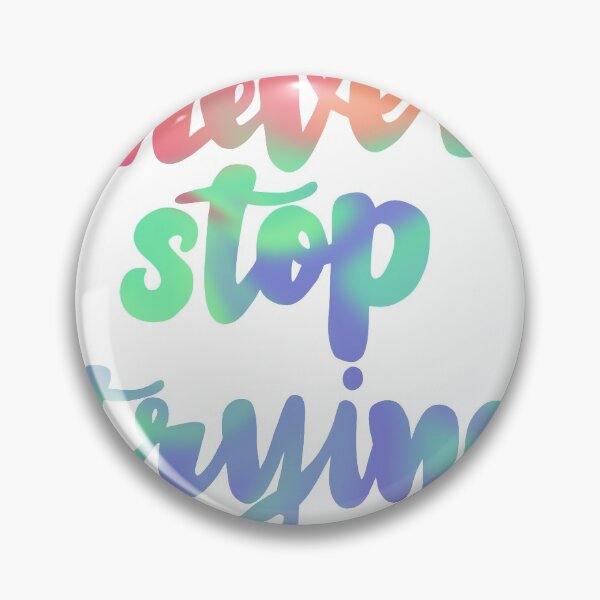 Item preview, Never stop trying designed and sold by shannon perkins.