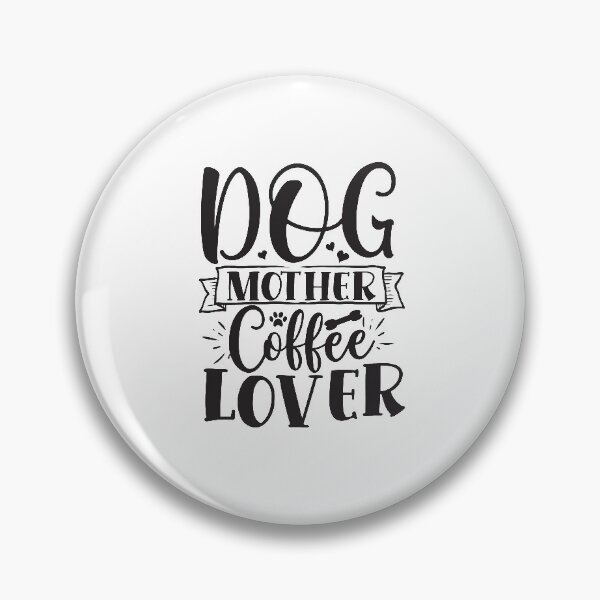 Item preview, Dog Mother Coffee Lover  designed and sold by SasKloset.