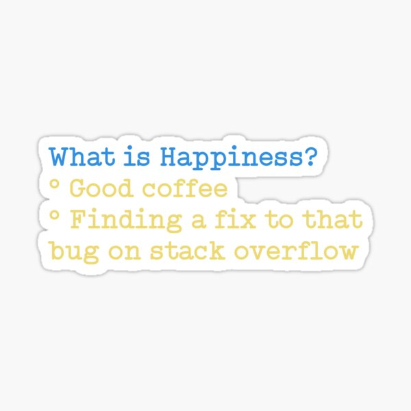 What is happiness for a developer? Sticker