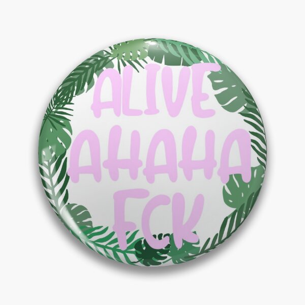 Item preview, Alive Ahaha Fck designed and sold by melaniemats.