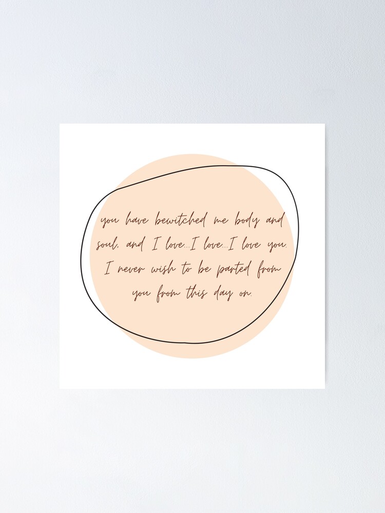 I Never Wish To Be Parted From You From This Day On Pride And Prejudice, Body And Soul" Poster By Aim2175 | Redbubble