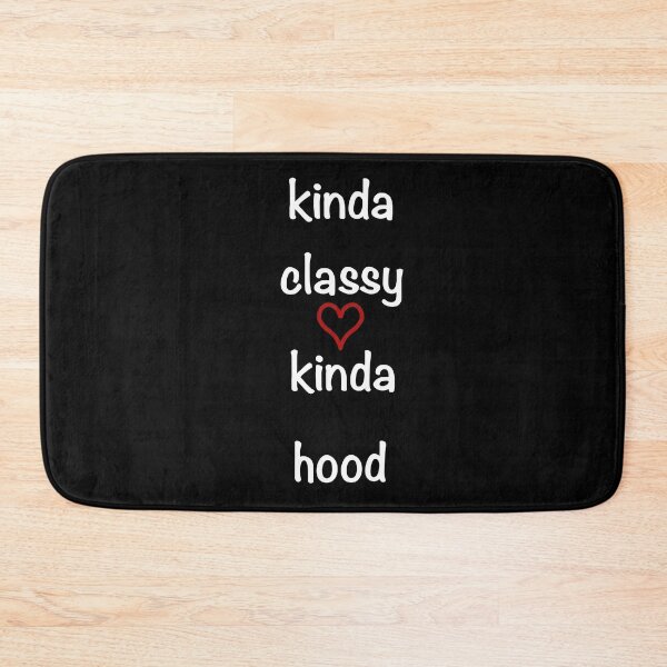 Item preview, Kinda Classy Kinda Hood designed and sold by Wileys-Wear.