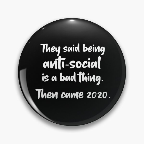 Item preview, They Said Anti-Social was a Bad Thing. Then Came 2020.  designed and sold by LLBee.