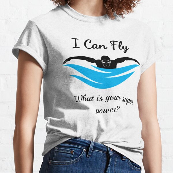 I can fly what is your superpower Classic T-Shirt