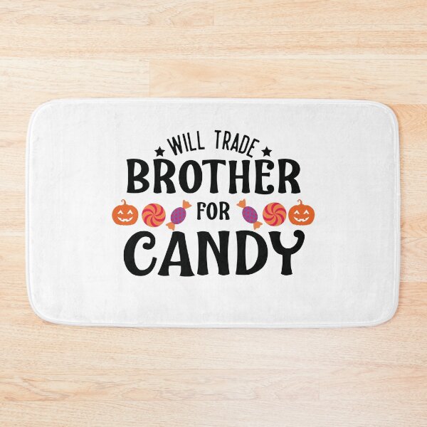 Item preview, Will trade Brother For Candy designed and sold by Bliss Find And Design.