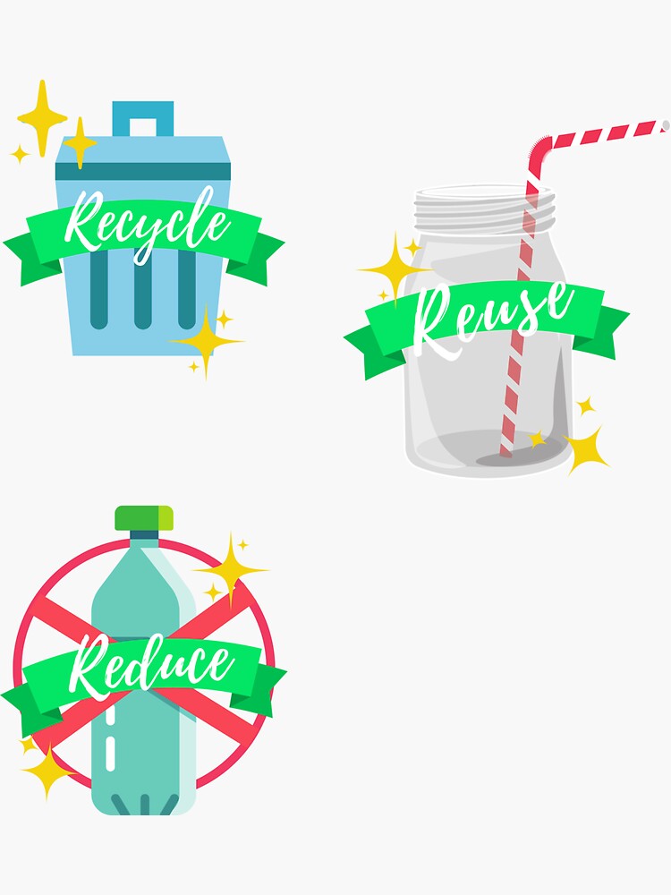 "reduce, reuse, and recycle stickers" Sticker for Sale by BeeNatural