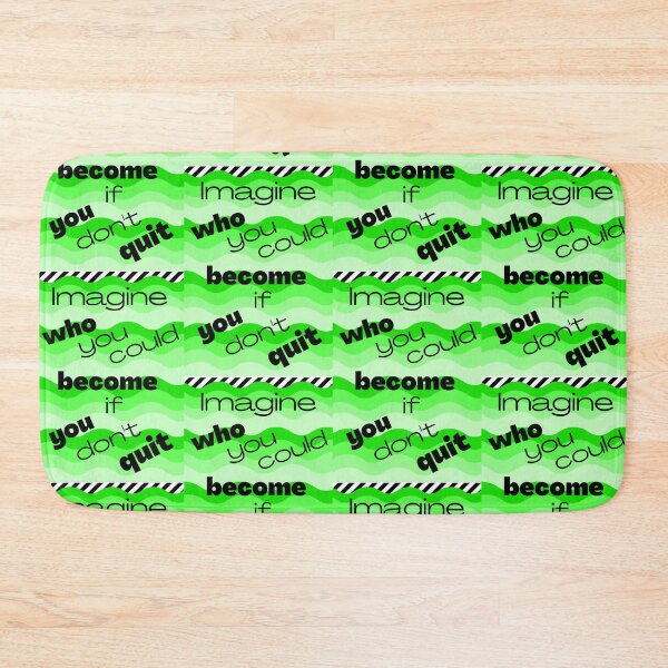 Item preview, Imagine who you could become if you don't quit - greenish waves designed and sold by AnnaBBS.