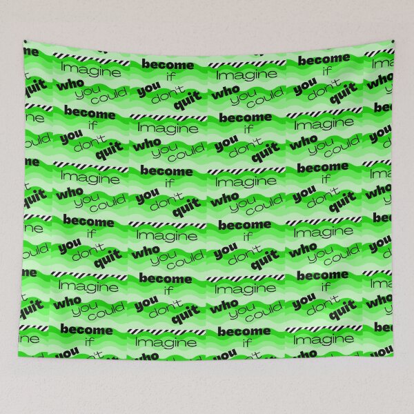 Item preview, Imagine who you could become if you don't quit - greenish waves designed and sold by AnnaBBS.