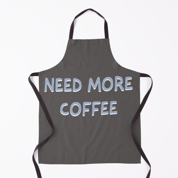 Item preview, Need More Coffee designed and sold by Artsy-Sydney.