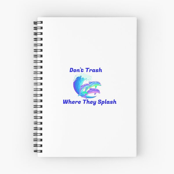 Item preview, Don't Trash Where They Splash designed and sold by alisonkerr13.