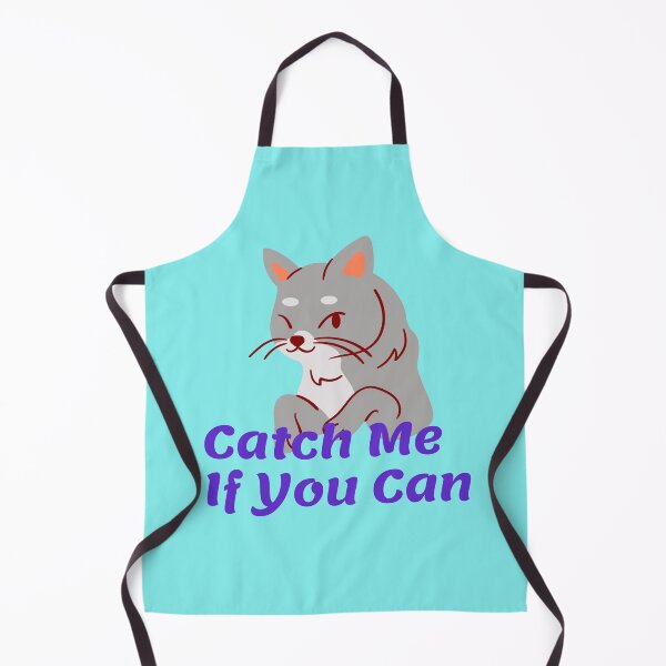 Item preview, Cat say Catch Me If You Can designed and sold by Mywaymylife.
