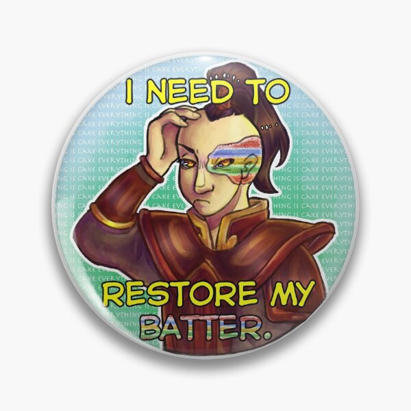 Everything Is Cake - Zuko from ATLA Pin
