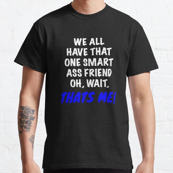 Smart Ass University Funny Men T Shirt Medium / Grey