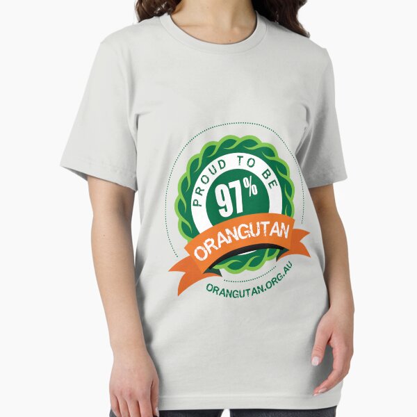 Item preview, Proud to be 97% Orangutan designed and sold by The Orangutan Project.