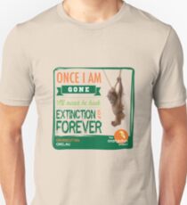 Once I'm Gone (Extinction is forever) Unisex T-Shirt