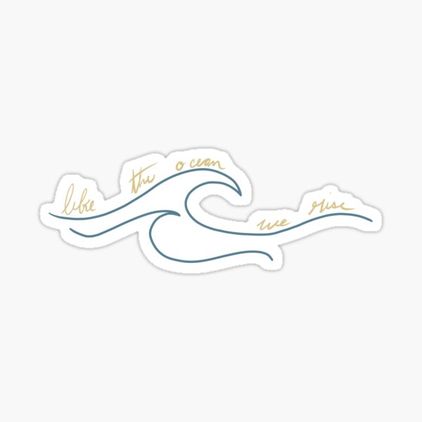 Like the Ocean We Rise Sticker