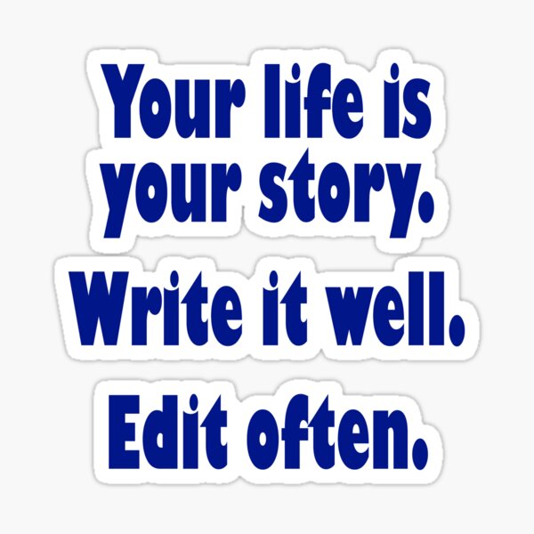 Your life is your story Sticker