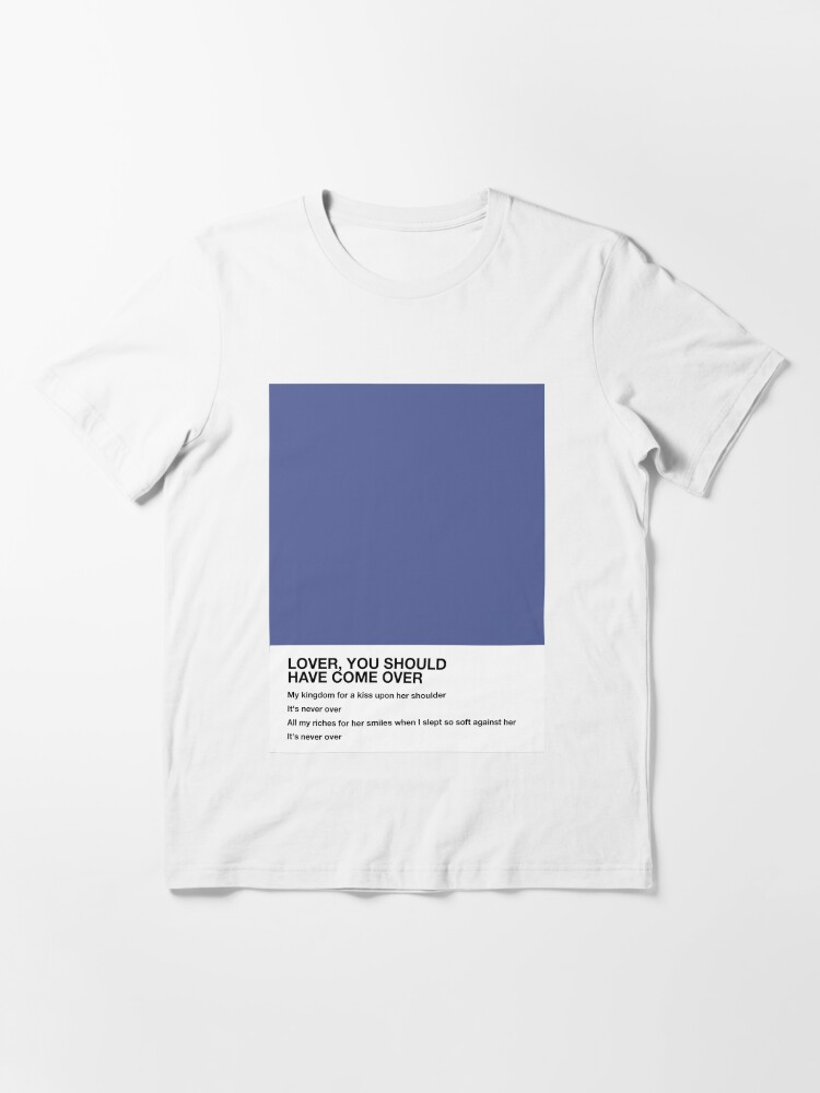 Jeff Buckley Lover You Should Have Come Over Lyrics Pantone | Essential  T-Shirt