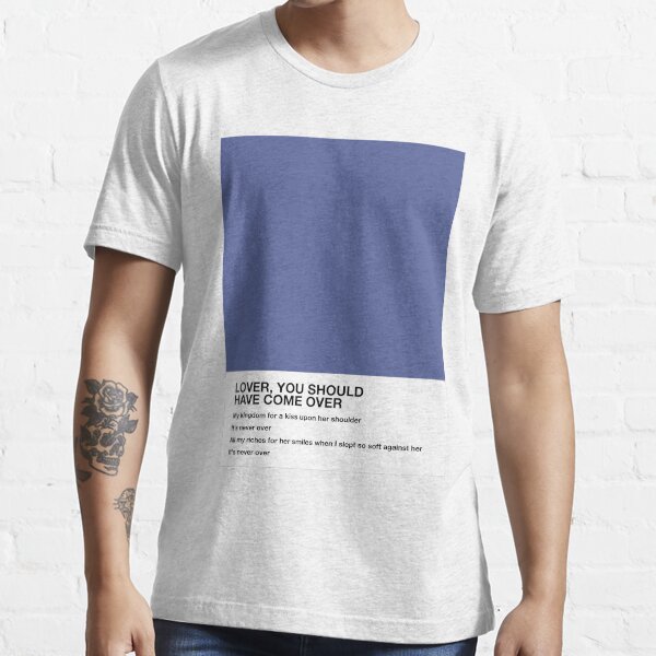 Jeff Buckley Lover You Should Have Come Over Lyrics Pantone | Essential  T-Shirt