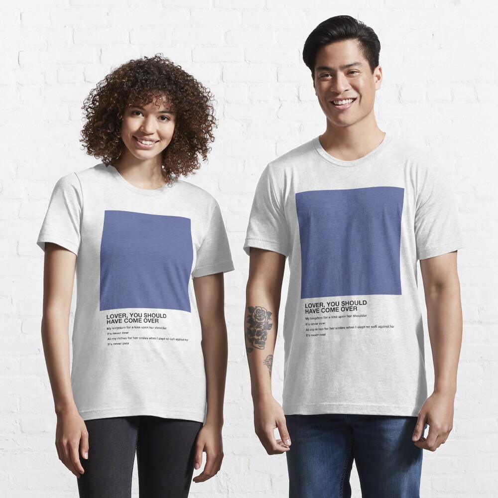 Jeff Buckley Lover You Should Have Come Over Lyrics Pantone | Essential  T-Shirt