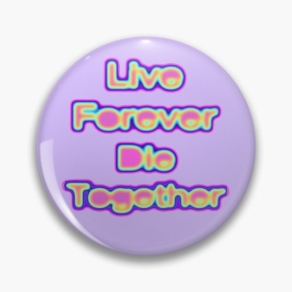 Artikelvorschau, Live Forever Die Together Elektrisches Schillern entworfen und verkauft von dinaaaaaah.